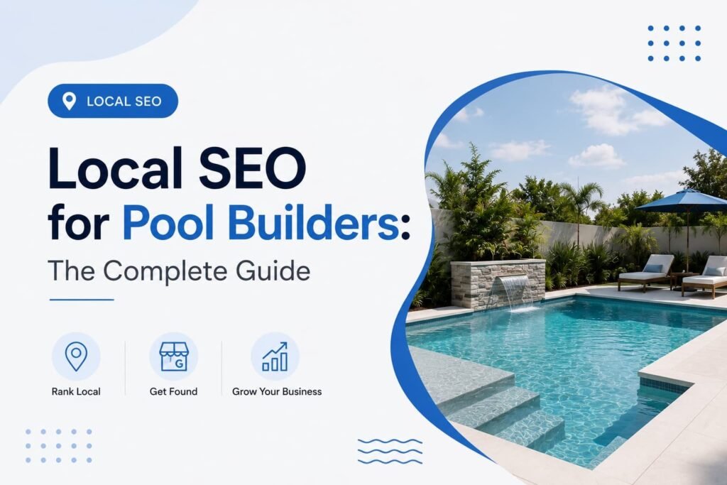 Local SEO for Pool Builders: The Complete Guide 2 Complete local SEO guide for pool builders to rank higher in local search get found by homeowners and grow pool building business - Naxified