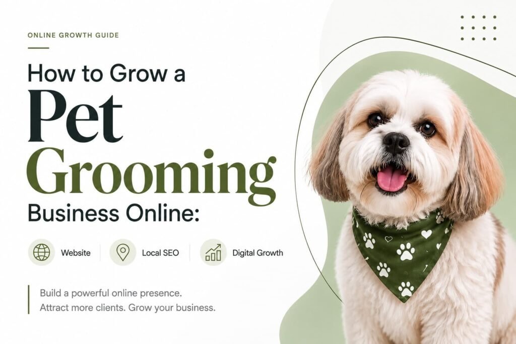 Online growth guide for pet grooming businesses covering website design local SEO and digital marketing strategies - Naxified